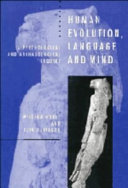Human evolution, language and mind : a psychological and archaeological inquiry /
