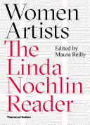 Women artists : the Linda Nochlin reader /