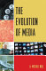 The evolution of media /