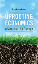 Uprooting economics : a manifesto for change /