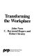 Transforming the workplace /