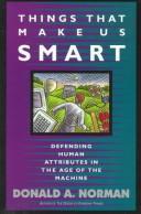 Things that make us smart : defending human attributes in the age of the machine /