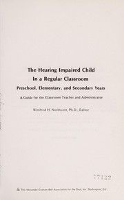 The hearing impaired child in a regular classroom: preschool, elementary, and secondary years; a guide for the classroom teacher and administrator.