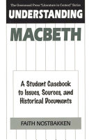 Understanding Macbeth : a student casebook to issues, sources, and historical documents /