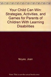 Your child can win : strategies, activities, and games for parents of children with learning disabilities /