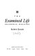 The examined life : philosophical meditations /