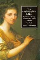 The autobiographical subject : gender and ideology in eighteenth-century England /
