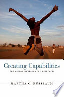 Creating capabilities : the human development approach /