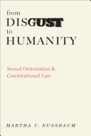 From disgust to humanity : sexual orientation and constitutional law /
