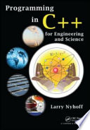 Programming in C++ for engineering and science /
