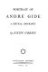 Portrait of André Gide : a critical biography /