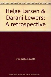 Helge Larsen & Darani Lewers : a retrospective /
