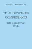 St. Augustine's Confessions : the Odyssey of soul /