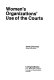 Women's organizations' use of the courts /