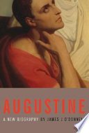 Augustine : a new biography /