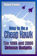 How to be a cheap hawk : the 1999 and 2000 defense budgets /
