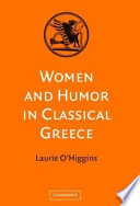 Women and humor in classical Greece /