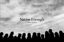 Native enough /