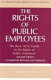 The rights of public employees : the basic ACLU guide to the rights of public employees /