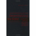 Decentralizing the State : elections, parties, and local power in the Andes /
