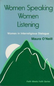 Women speaking, women listening : women in interreligious dialogue /
