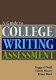 A guide to college writing assessment /