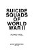 Suicide squads : Axis and Allied special attack weapons of World War II /