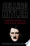 Selling Hitler : propaganda and the Nazi brand /