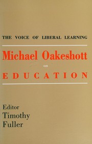 The voice of liberal learning : Michael Oakeshott on education /