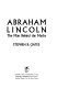 Abraham Lincoln, the man behind the myths /