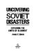 Uncovering Soviet disasters /