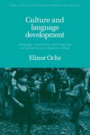 Culture and language development : language acquisition and language socialization in a Samoan village /