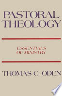 Pastoral theology : essentials of ministry /