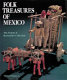 Folk treasures of Mexico : the Nelson A. Rockefeller Collection in the San Antonio Museum of Art and the Mexican Museum, San Francisco /