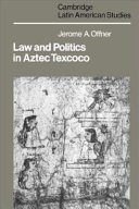 Law and politics in Aztec Texcoco /