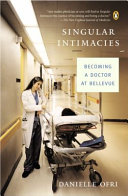 Singular intimacies : becoming a doctor at Bellevue /