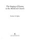 The staging of drama in the medieval church /