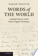 Words of the world : a global history of the Oxford English dictionary /
