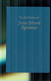 The publications of James Edward Oglethorpe /