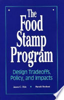 The food stamp program : design tradeoffs, policy, and impacts : a mathematica policy research study /
