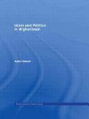 Islam and politics in Afghanistan /