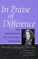 In praise of difference : the emergence of a global feminism /