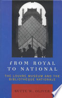 From royal to national : the Louvre Museum and the Bibliothèque nationale /