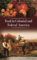 Food in colonial and federal America /