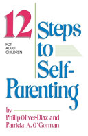 12 steps to self-parenting : for adult children of alcoholics /