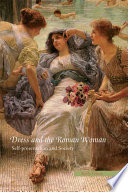 Dress and the Roman woman : self-presentation and society /