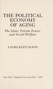 The political economy of aging : the state, private power, and social welfare /