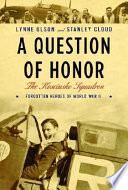 A question of honor : the Kościuszko Squadron : the forgotten heroes of World War II /