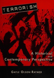 Terrorism, a historical and contemporary perspective /