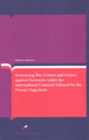 Sentencing war crimes and crimes against humanity under the International Criminal Tribunal for the Former Yugoslavia /